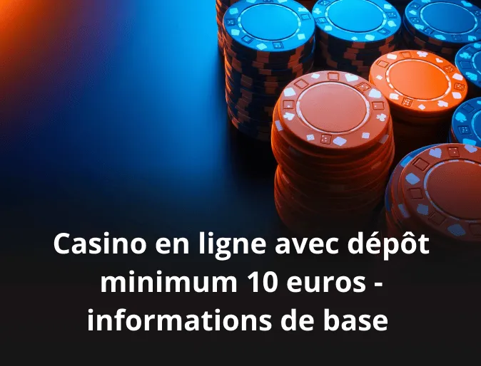 Casino en ligne avec dépôt minimum 10 euros